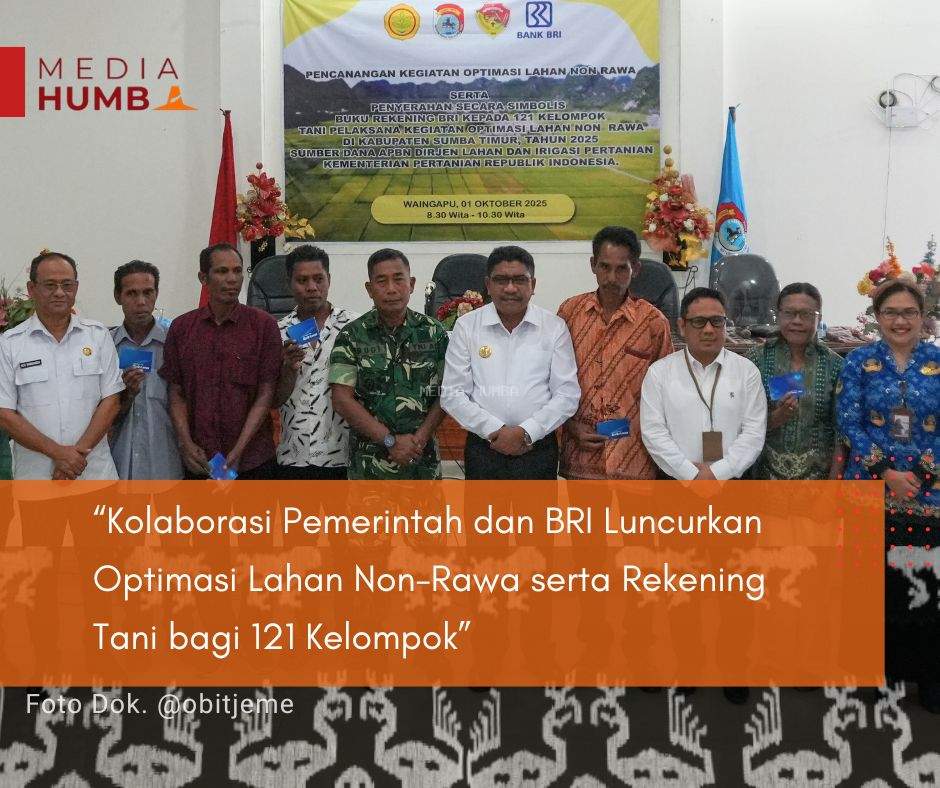 Pemerintah Kabupaten Sumba Timur Siapkan Optimasi Lahan Non-Rawa 2025 serta Serahkan Buku Rekening BRI kepada 121 Kelompok Tani