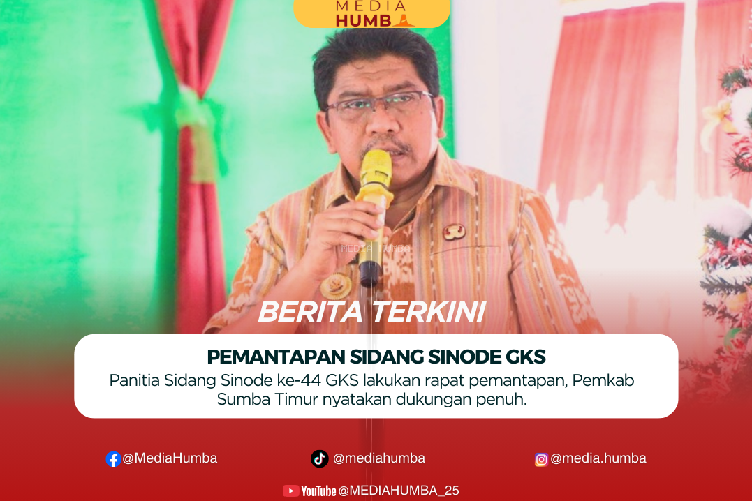 Menuju Sidang Sinode Ke-44 Gereja Kristen Sumba Tahun 2026: Panitia Melakukan Rapat Pemantapan Yang Turut Dihadiri Bupati Sumba Timur